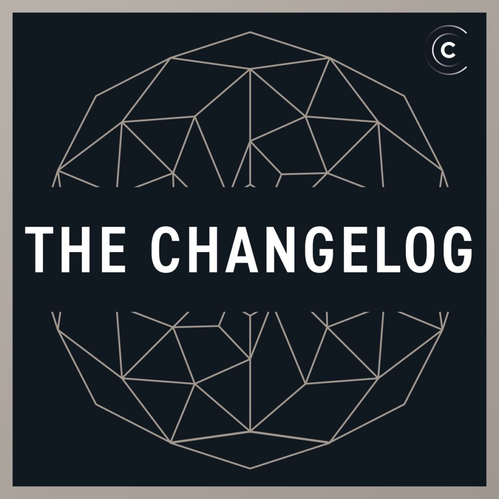 The Changelog Software Development, Open Source - Tech Podcast