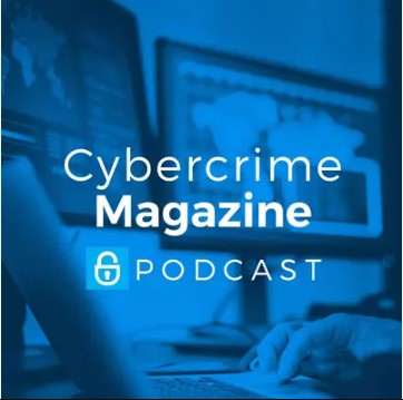 Cybercrime Magazine Podcast - Cybersecurity Podcast