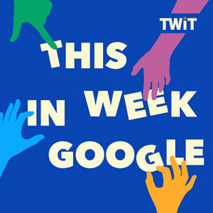 This Week in Google - Tech Podcast