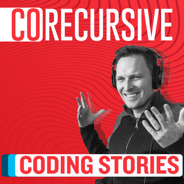 CoRecursive: Coding Stories with Adam Gordon Bell