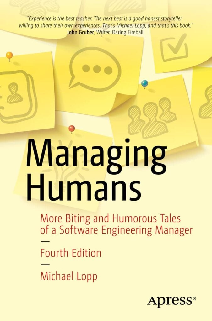 Hard cover photo of the tech leadership book entitled Managing Humans written by Michael Lopp