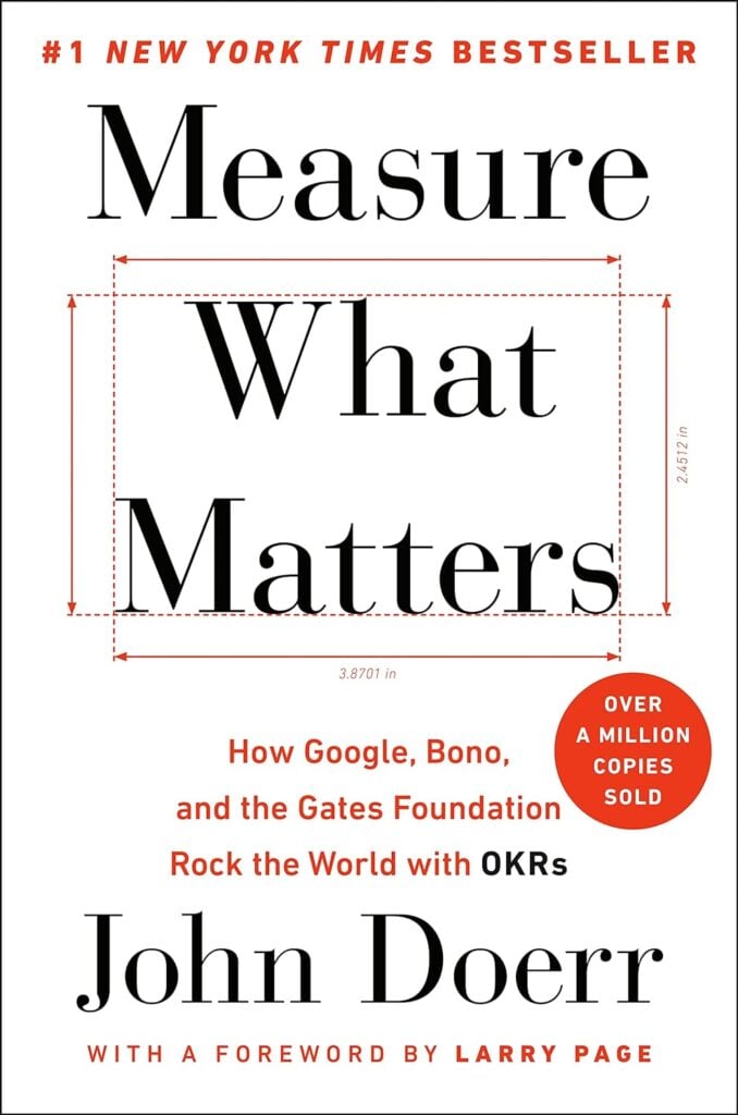 The book cover of Measure What Matters, a tech leadership book written by John Doerr