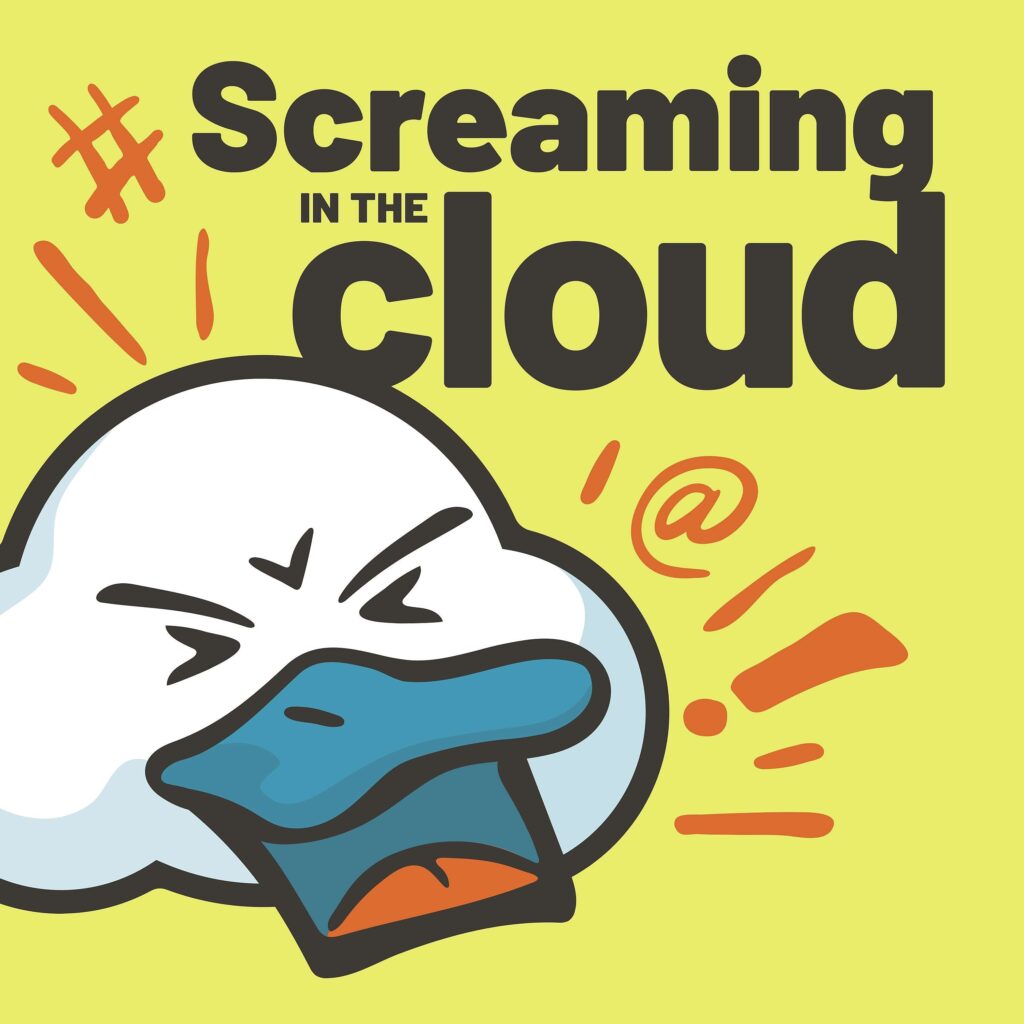 Screaming in the Cloud with Corey Quinn