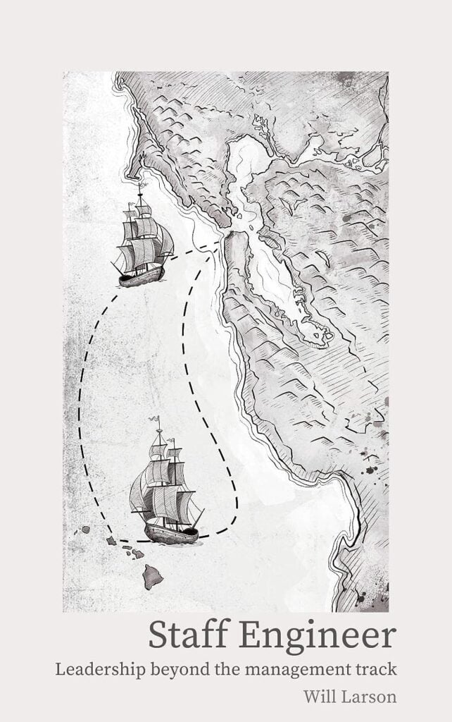 Book cover of the tech leadership book entitled Staff Engineer: Leadership beyond the management track written by Will Larson