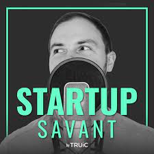 Startup Savant Podcast startup podcast