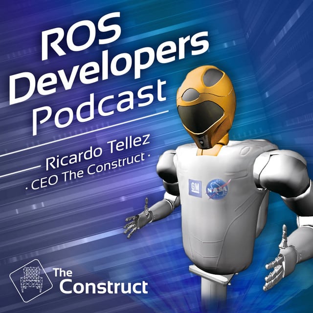 The ROS Developers Podcast with Ricardo Tellez
