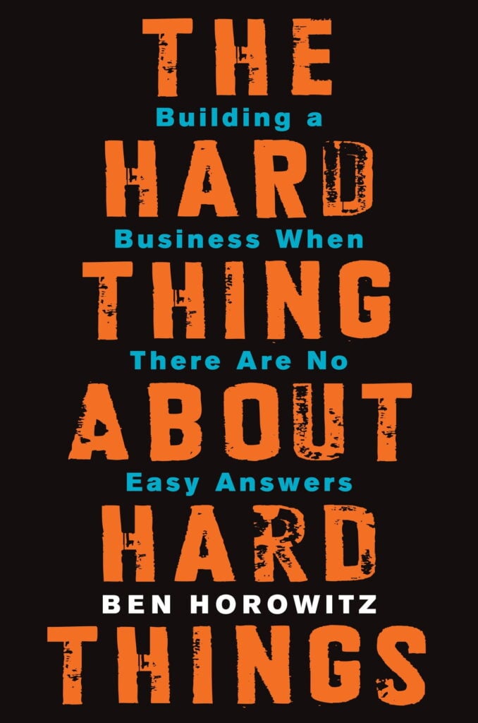 The hard cover photo of The Hard Thing About Hard Things, a tech leadership book written by Ben Horowitz