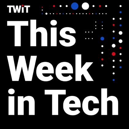 This Week in Tech - Tech Podcast