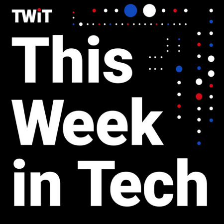 TWiT: This Week in Tech - IT podcast